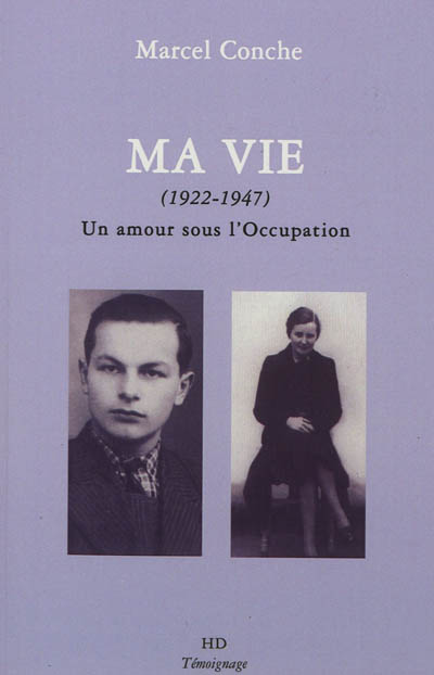 Ma vie (1922-1947) : un amour sous l'Occupation