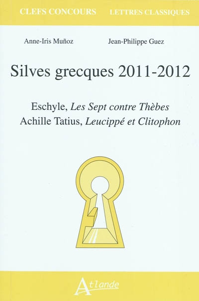 Silves grecques 2011-2012 : Eschyle, Les sept contre Thèbes, Achille Tatius, Leucippé et Clitophon