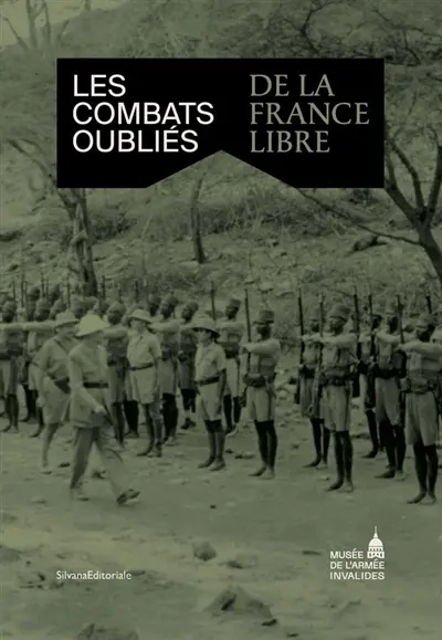Les combats oubliés de la France libre