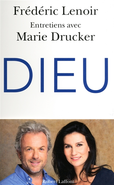 Dieu : entretiens avec Marie Drucker