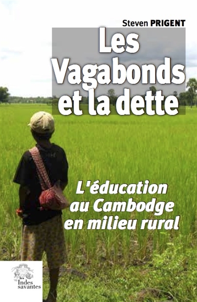 Les vagabonds et la dette : l'éducation au Cambodge en milieu rural