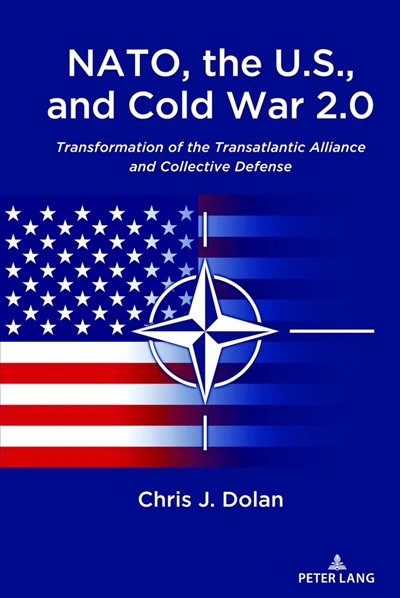 Nato, the US, and cold war 2.0 : transformation of the transatlantic alliance and collective defense