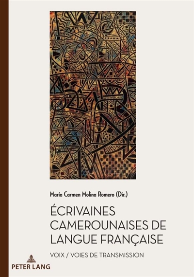 Ecrivaines camerounaises de langue française : voix-voies de transmission