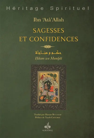 Sagesse et confidences : Hikam et Munajât d'Ibn 'Atâ Allah