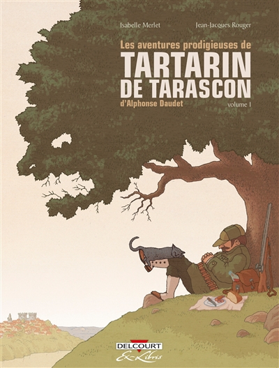 Les aventures prodigieuses de Tartarin de Tarascon, d'Alphonse Daudet. Vol. 1