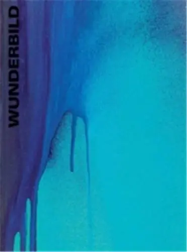 Katharina Grosse Wunderbild