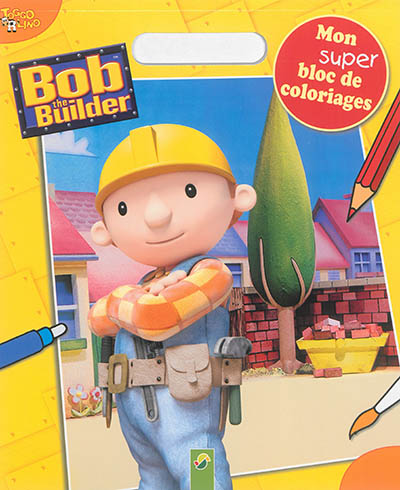 Bob le bricoleur : mon super bloc de coloriages