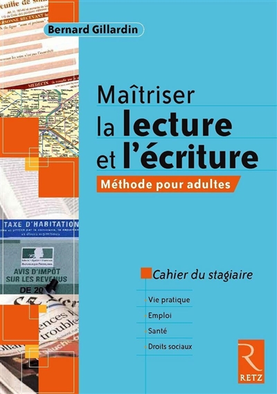 Maîtriser la lecture et l'écriture - Méthode pour adultes Cahier du stagiaire