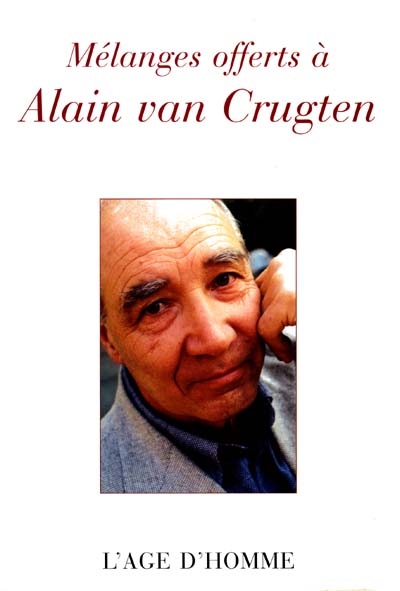 Mélanges offerts à Alain Van Crugten