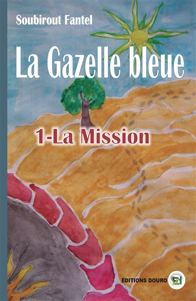 La Gazelle bleue : 1 : La Mission