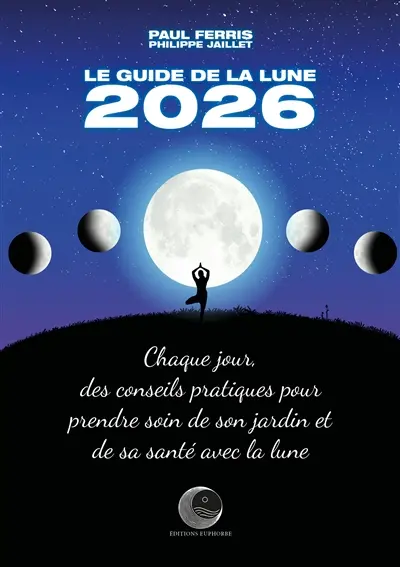 Le guide de la Lune 2026 : chaque jour, des conseils pratiques pour prendre soin de son jardin et de sa santé avec la Lune