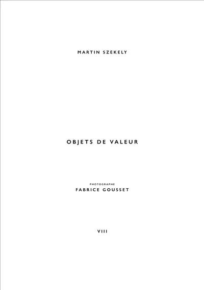 Martin Szekely. Vol. 8. Objets de valeur