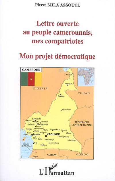 Mon projet démocratique : lettre ouverte au peuple camerounais, mes compatriotes