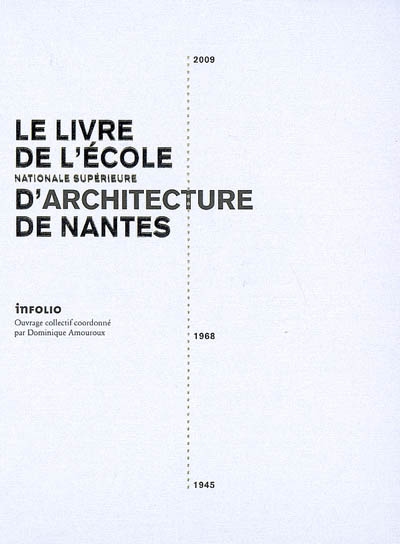 Le livre de l'Ecole nationale supérieure d'architecture de Nantes : 1945-1968-2009