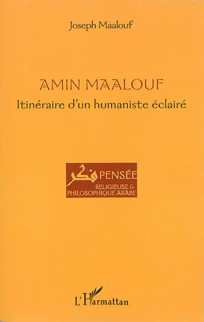Amin Maalouf : itinéraire d'un humaniste éclairé