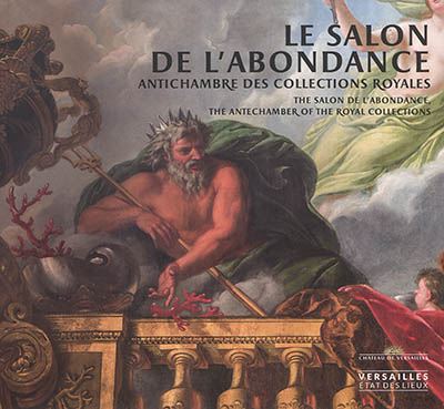 Le salon de l'Abondance : antichambre des collections royales. The salon de l'Abondance : the antechamber of the royal collections