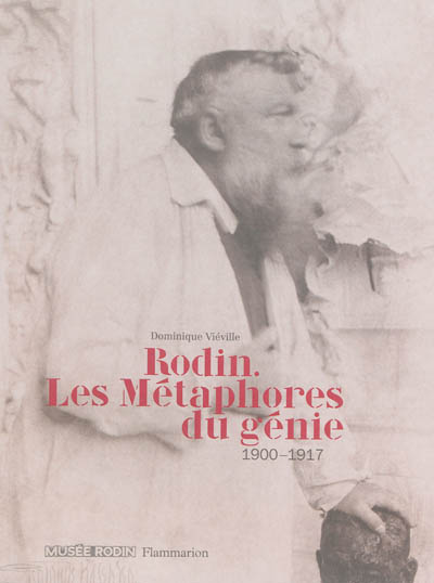 Rodin, les métaphores du génie : 1900-1917