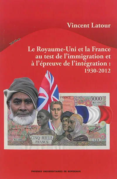 Le Royaume-Uni et la France au test de l'immigration et à l'épreuve de l'intégration : 1930-2012