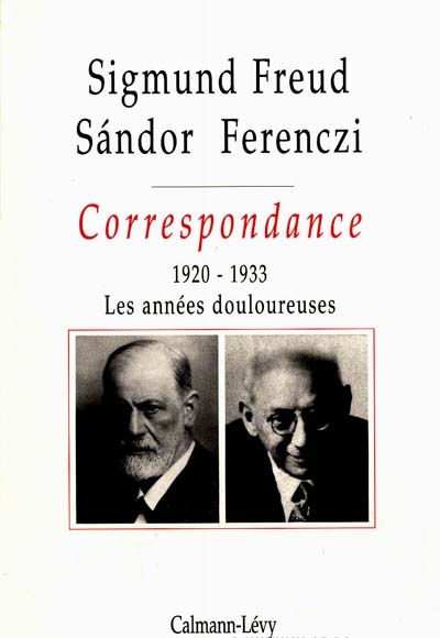 Correspondance Freud-Ferenczi. Vol. 3. 1920-1933