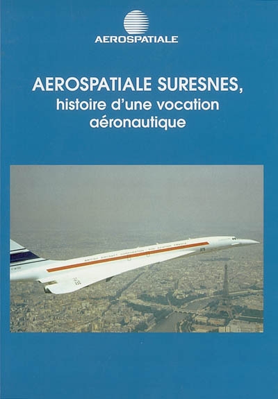 Aérospatiale Suresnes, histoire d'une vocation aéronautique