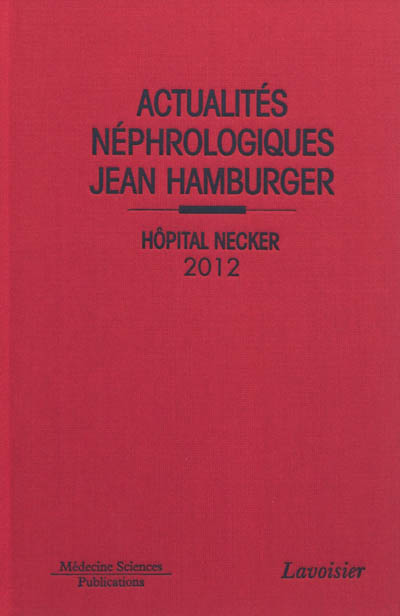Actualités néphrologiques Jean Hamburger : Hôpital Necker : 2012