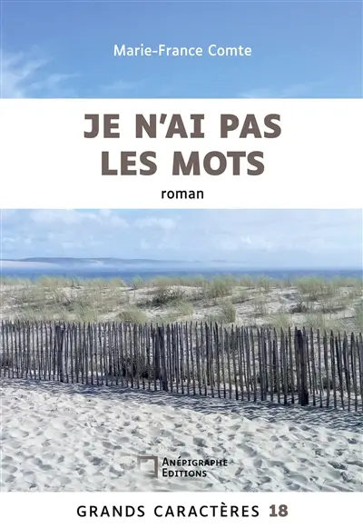 Je n'ai pas les mots : Grands Caracteres 18