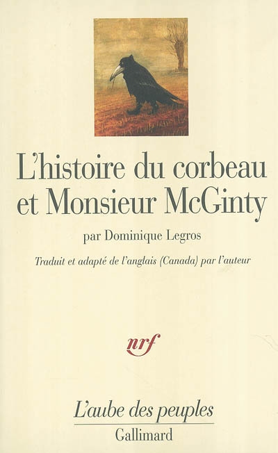 L'histoire du corbeau et Monsieur McGinty : un Indien athapascan tutchone du Yukon raconte la création du monde
