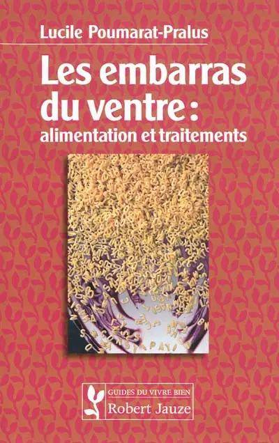 Les embarras du ventre : alimentation et traitements