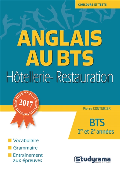 L'anglais au BTS hôtellerie-restauration : BTS 1re et 2e années : vocabulaire, grammaire, entraînement aux exercices et à l'épreuve finale 2017