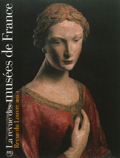 Revue des musées de France (La) : revue du Louvre, n° 1 (2013)