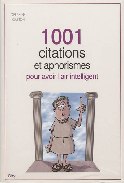 1.001 citations et aphorismes pour avoir l'air intelligent