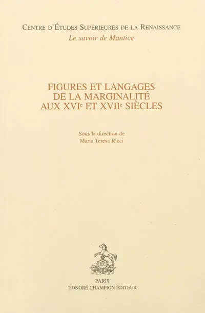 Figures et langages de la marginalité aux XVIe et XVIIe siècles
