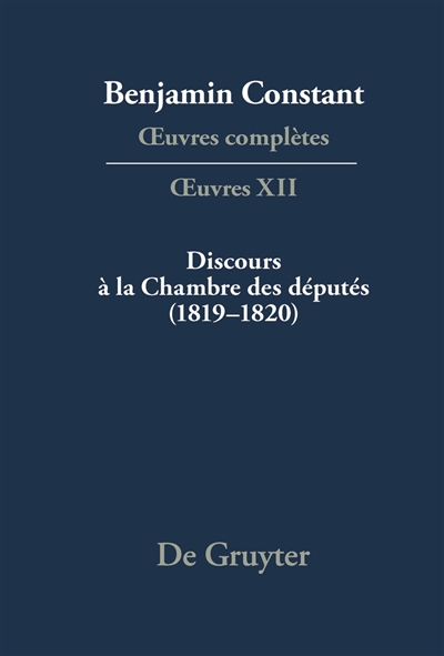 Oeuvres complètes. Oeuvres. Vol. 12. Discours à la Chambre des députés (1819-1820)
