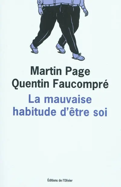 La mauvaise habitude d'être soi