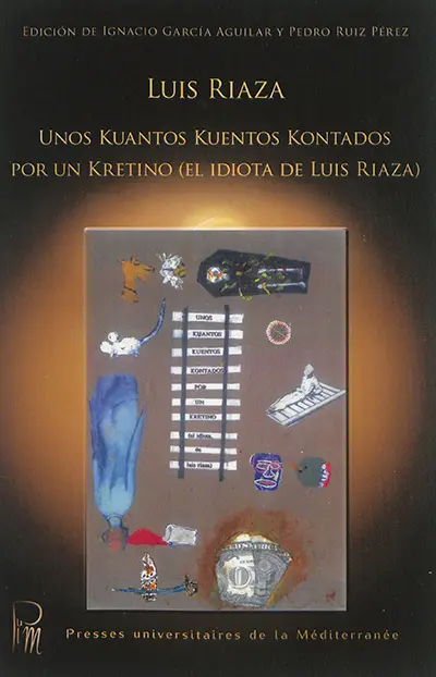 Unos kuantos kuentos kontados por un kretino (el idiota de Luis Riaza)