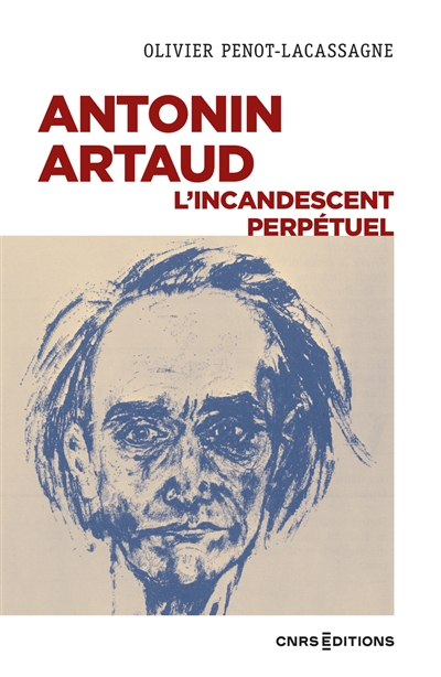Antonin Artaud, l'incandescent perpétuel : roman critique