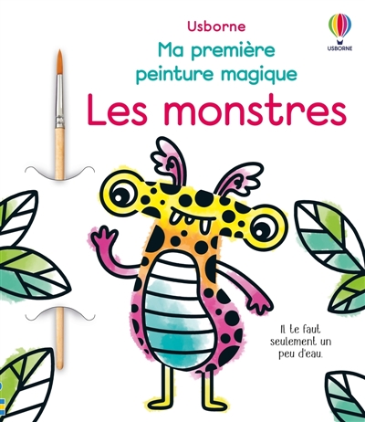 Les monstres : Ma première peinture magique : Dès 3 ans