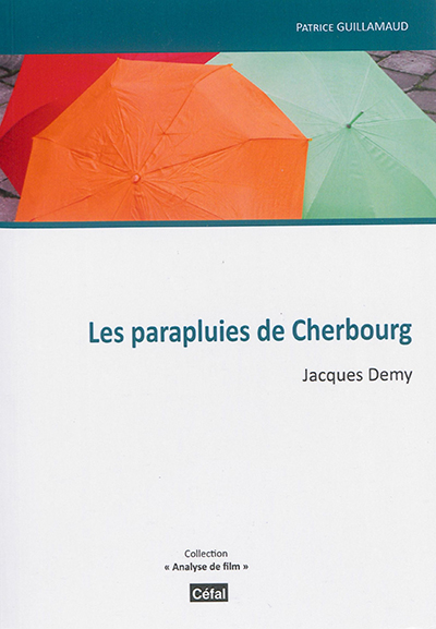 Les parapluies de Cherbourg : Jacques Demy