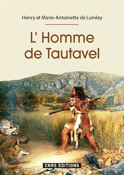 L'homme de Tautavel : 600.000 années dans la Caune de l'Arago : l'ouvrage du cinquantenaire