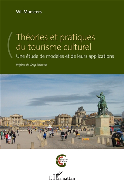Théories et pratiques du tourisme culturel : une étude de modèles et de leurs applications