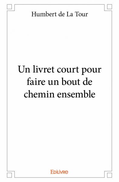 Un livret court pour faire un bout de chemin ensemble