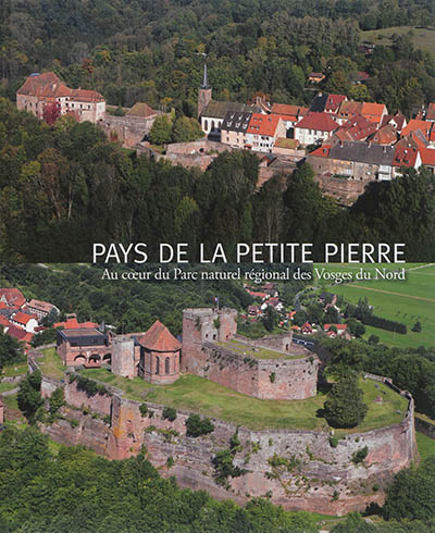 Pays de La Petite Pierre : au coeur du Parc naturel régional des Vosges du Nord