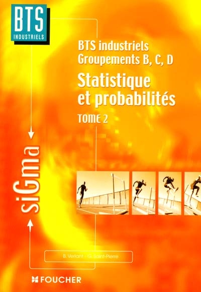Statistiques et probabilités. Vol. 2. Statistiques et probabilités, BTS industriels, groupe B, C, D