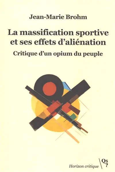 La massification sportive et ses effets d'aliénation : critique d'un opium du peuple