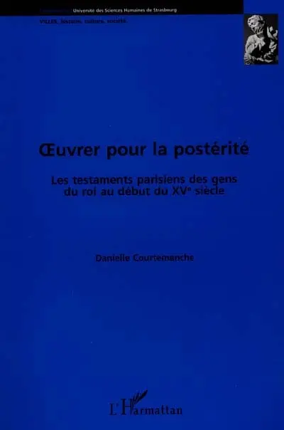 Oeuvrer pour la postérité : les testaments parisiens des gens du roi au début du XVe siècle