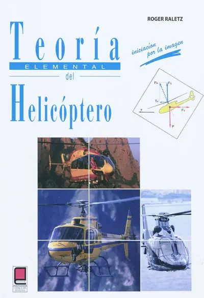 Teoria elemental del helicoptero : iniciacion por la imagen