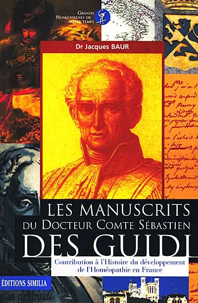 Les manuscrits du docteur comte Sébastien des Guidi : contribution à l'histoire du développement de l'homéopathie en France