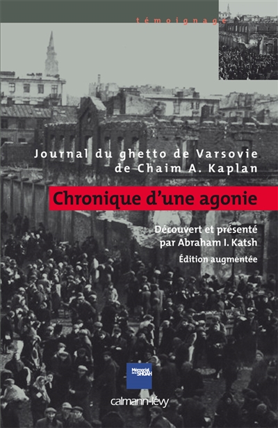 Chronique d'une agonie : journal du ghetto de Varsovie de Chaim A. Kaplan