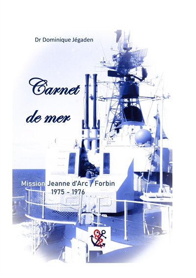 Carnet de mer : Mission Jeanne d'Arc / Forbin 1975 : 1976