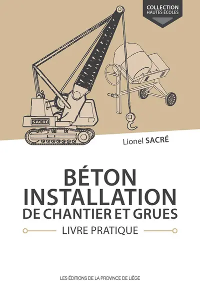 Béton, installation de chantier et grues : livre pratique